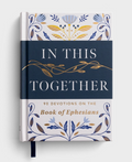 In This Together: 90 Devotions on the Book of Ephesians